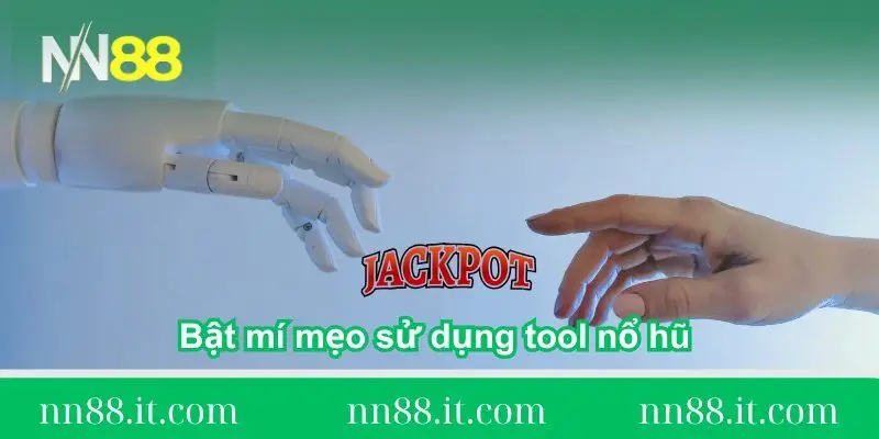 Tool nổ hũ và cách khai thác tối đa lợi thế tại NN88 3 bat-mi-meo-su-dung-tool-no-hu-hieu-qua