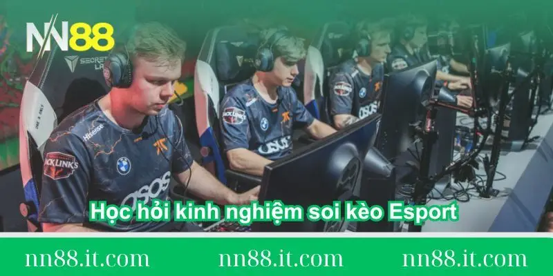 Soi kèo Esport và những chiến thuật tối ưu tại NN88 3 hoc-hoi-kinh-nghiem-soi-keo-esport-chi-tiet