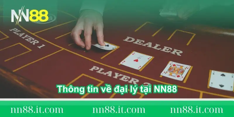 Đại lý NN88 – Cơ hội kiếm thêm thu nhập bền vững từ nhà cái 1 mot-so-thong-tin-ve-dai-ly-tai-nn88