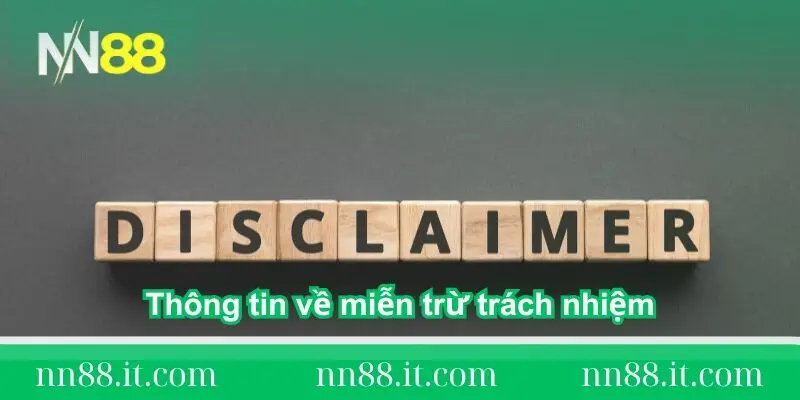 Miễn trừ trách nhiệm NN88 và những điều người chơi cần biết 1 thong tin ve mien tru trach nhiem tai nn88
